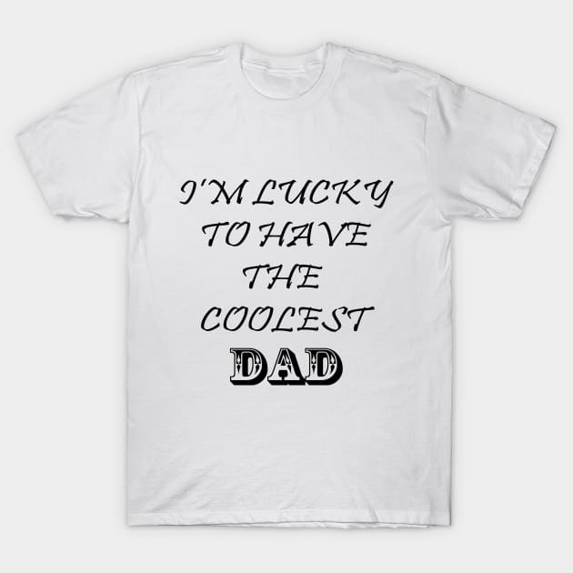 Coolest Dad T-Shirt by VersatileCreations2019